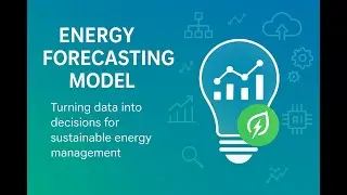 Energy Forecasting Model - Turning data into decisions for sustainable energy&nbsp;management.