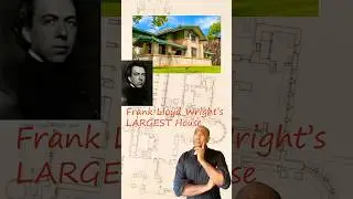 Frank Lloyd Wright's Largest House