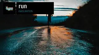Run - AWOLNATION