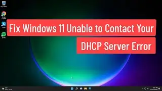 Исправление ошибки &laquo;Невозможно подключиться к DHCP-серверу&raquo; в Windows 11