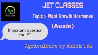 Plant hormones :- Auxin (important question for JET)