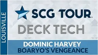 SCGKY Deck Tech: Boaryo's Vengeance with Dominic Harvey