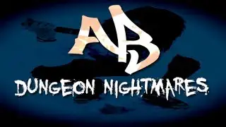 Dungeon Nightmares - JUMPSCARES STAHP!!!!