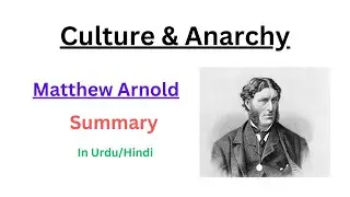 Culture and Anarchy by Matthew Arnold Summary in Urdu/Hindi