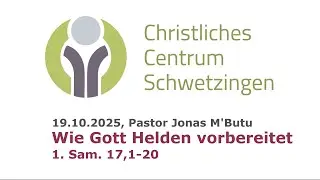 Wie Gott Helden vorbereitet (CCS 19.10.2025, Pastor Jonas M'Butu)
