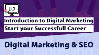 Introduction to Digital Marketing & Search Engine Optimization (SEO)