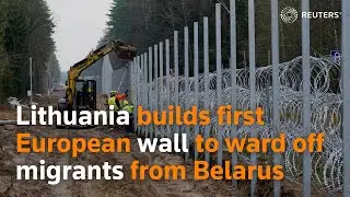 Lithuania builds first European wall to ward off migrants from Belarus