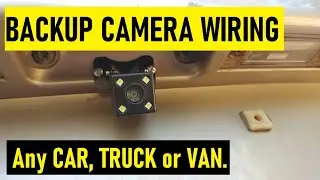 HOW TO WIRE and INSTALL BACKUP CAMERA. Any VEHICLE. Tips and Tricks!