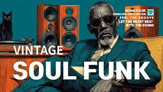 🔥 Vintage Soul Funk Groove You&rsquo;ve Been Seeking | Deep Hypnotic Soul Vibe & Raw Spirit