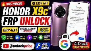 🔥 Honor X9c FRP UNLOCK | BRP-NX1 | GOOGLE ACCOUNT REMOVE | HONOR FRP KEY | Without Test Point Bangla