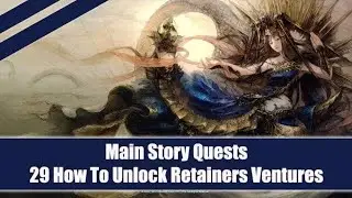 ★ Final Fantasy XIV ★ An Ill Conceived Venture - How To Unlock Retainers Ventures