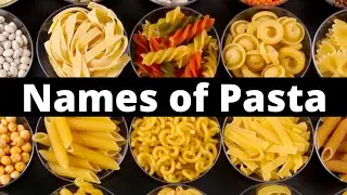 Names of Pasta | Types of Pasta | Pasta Shapes