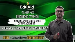 AHSEC | Functions of Management : Controlling | Business Studies Class 12 | Lecture 15 | EduAid