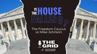 Is the House Falling? The Freedom Caucus vs Mike Johnson