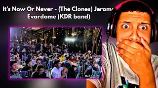 It&rsquo;s Now Or Never - (The Clones) Jerome Evardome (KDR band) REACTION