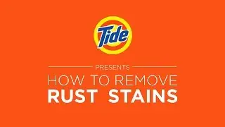 Tide | Laundry Tips: How to Remove Rust Stains