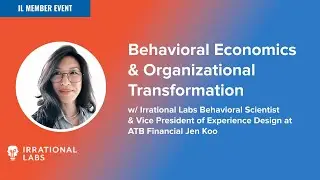 Behavioral Economics: A Pathway to Organizational Transformation, With Jen Koo