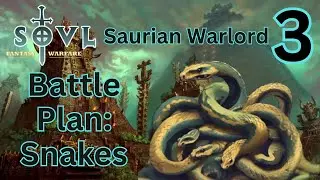 Serious Snake Swarm - SOVL - Reptilian Kingdoms - Saurian Warlord - Difficulty 4 - Part 3