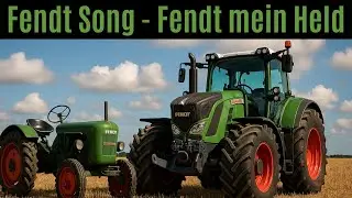Fendt Song - Fendt mein Held