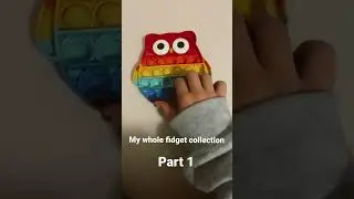 My whole fidget collection!!#fidgets#nostress