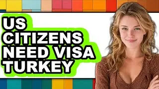 Do US Citizens Need a Visa for Turkey 2025 - Full Guide