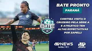BATE PRONTO PARANÁ #AOVIVO | CORITIBA VISITA O CRUZEIRO E ZAPELLI É DESTAQUE NO ATHLETICO | 05/02/26
