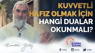 Kuvvetli hafız olmak için hangi dualar okunmalı? / Birfetva - Nureddin YILDIZ