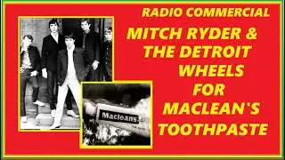 RADIO COMMERCIAL - MITCH RYDER & THE DETROIT WHEELS FOR MACLEAN'S TOOTHPASTE