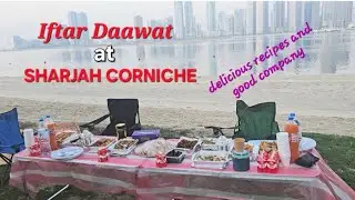 DAAWAT-E-IFTAR AT SHARJAH CORNICHE | IFTAR MENU IDEAS