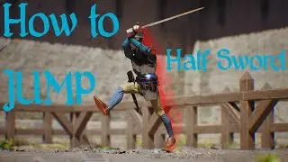 How to Jump - Half Sword