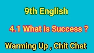 4.1 What is Success  warming up  | 4.1 What is Success chit chat  | 9th English