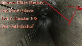 Der Isteiner Klotz Bunker: Die Rote Galerie Teil 5: Fenster 3 & Der Ostbahnhof