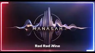 Red Red Wine (cover) by Manasah
