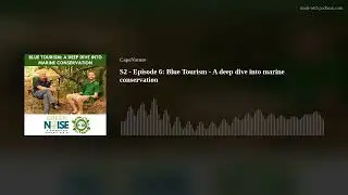 S2 - Episode 6: Blue Tourism - A deep dive into marine conservation