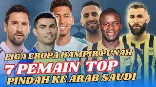 Liga Eropa Hampir Punah, Liga Arab Saudi Semakin Menggila, 7 Pemain TOP Eropa Pindah ke Arab.