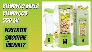 BEWERTUNG (2026): BlendyGo Mixer BlendyGo3 550 ml. Infos