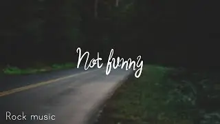 Not Funny by Conditional {Heavy Rock music and Metal music}