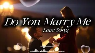 Do You Marry Me 💍 (Official Lyric Video) | Romantic Proposal & Wedding Love Song