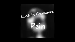 Lost in Chambers - Pain [Explicit]