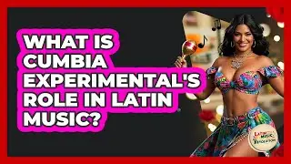 What Is Cumbia Experimental's Role In Latin Music? - Latin Music Revolution