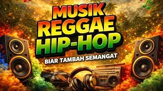 Capek ? Putar Ini! 🔥 Musik Reggae Hip-Hop Bikin Semangat Langsung Naik!