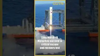 Long March-10, Mengzhou succeed in critical escape and recovery test