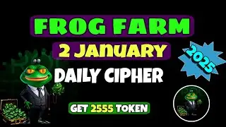 Frog Farm Project Daily Cipher || 2 January 2025 || Telegram Free Mining project