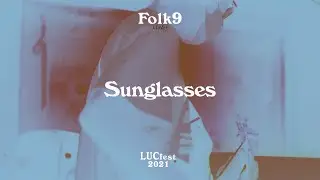 FOLK9 - Sunglasses [Live Session / LUCfest 2021]