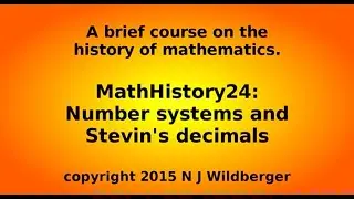 Number systems and Stevin's decimals | Math History | NJ Wildberger