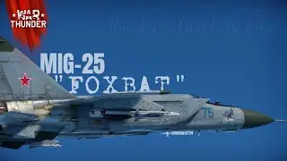 Cambio de Juego / MiG-25PD / War Thunder Espa&ntilde;ol