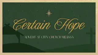 Certain Hope