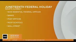 What's closed on Juneteenth holiday?
