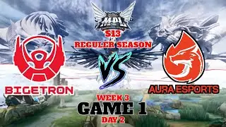 BIGETRON ALPHA VS AURA - Game 1 | MPL ID S13 | Week 3 | BTR vs AURA