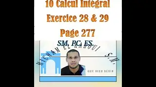 10 Calcul Integral Exercice 28 & 29 Page 277